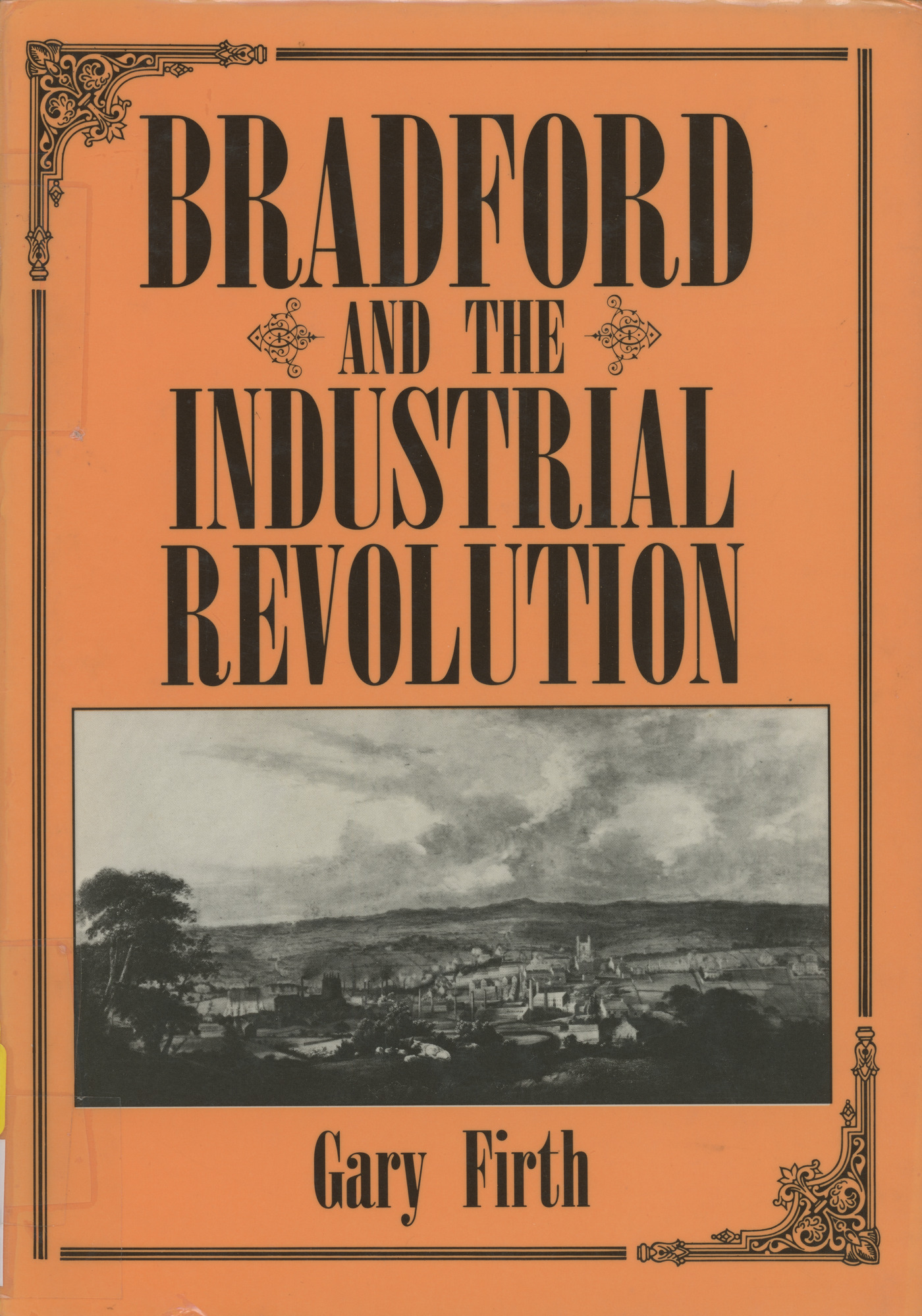 Bradford and the industrial revolution: An economic history 1760-1840