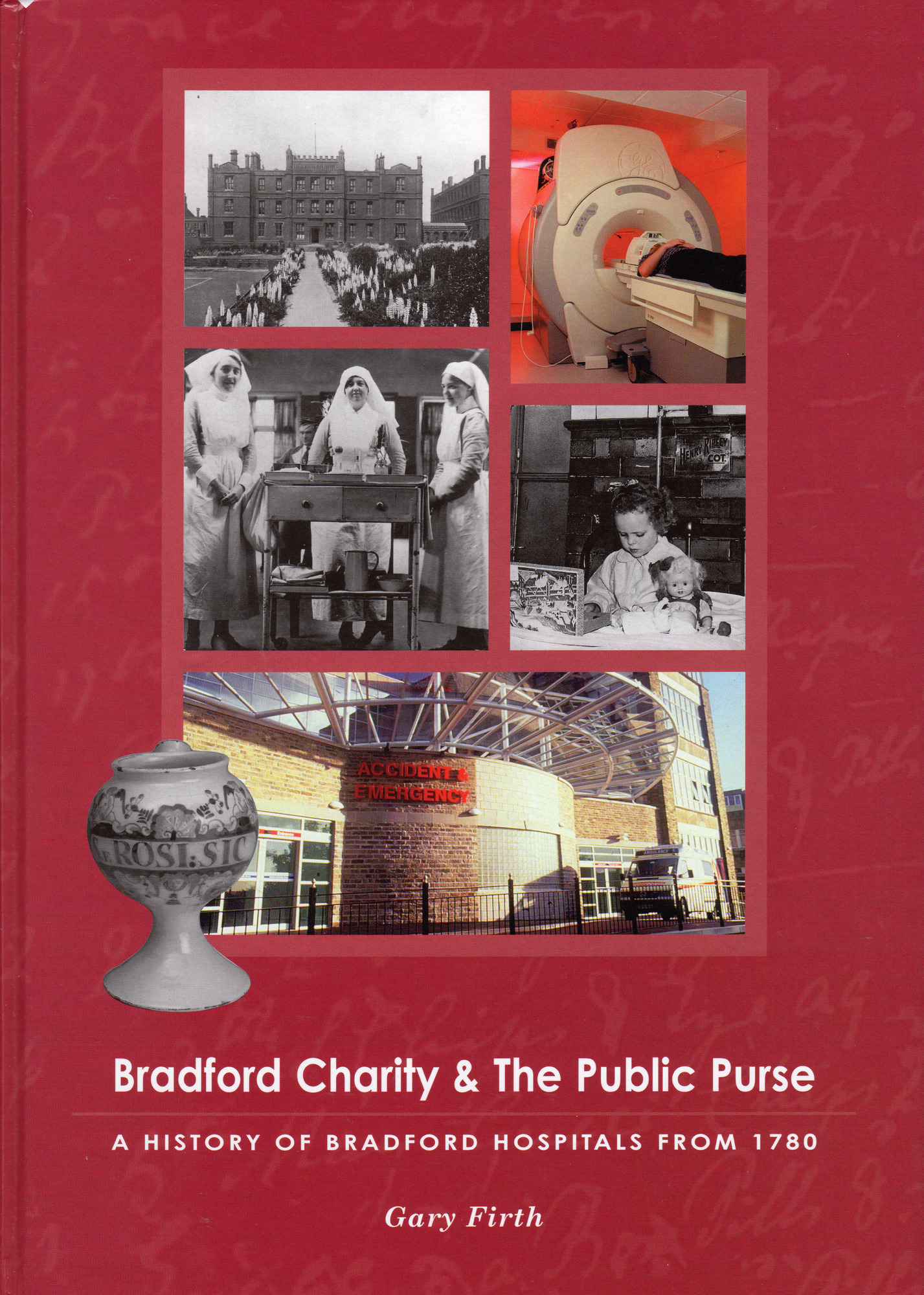 Bradford Charity and the Public Purse: A history of Bradford hospitals from 1780
