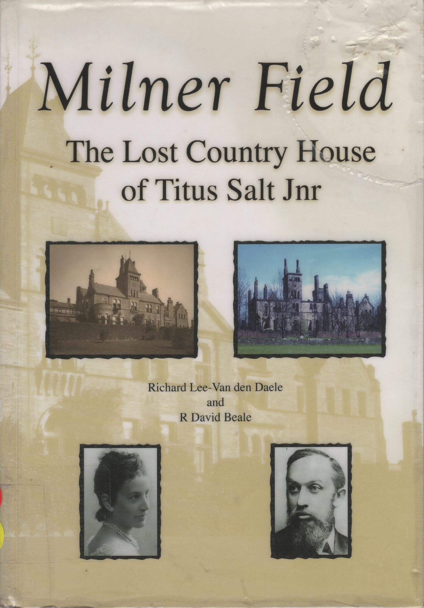 Milner Field - The Lost Country House of Titus Salt Jnr