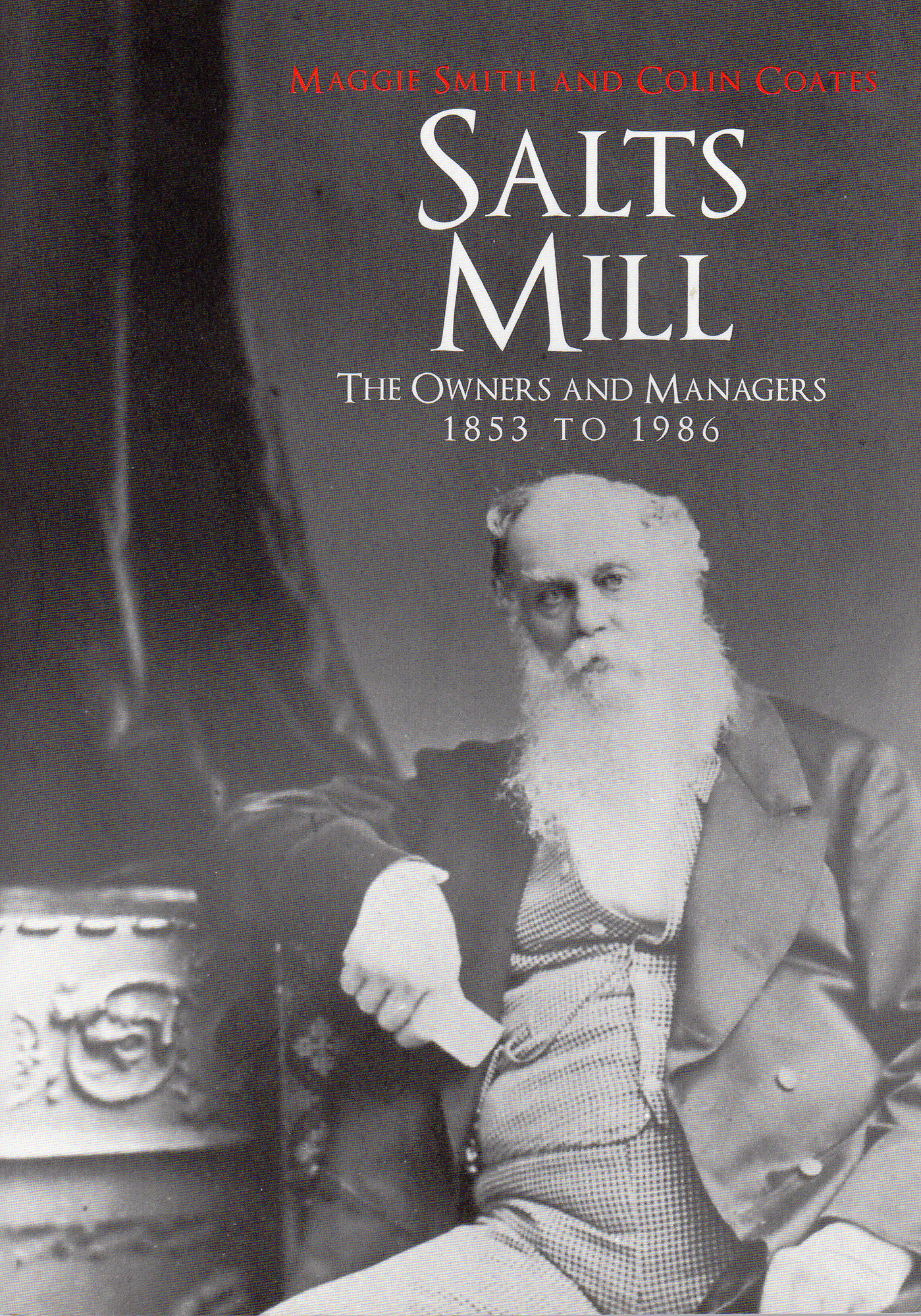 Salts Mill- The Owners and Managers 1853-1986