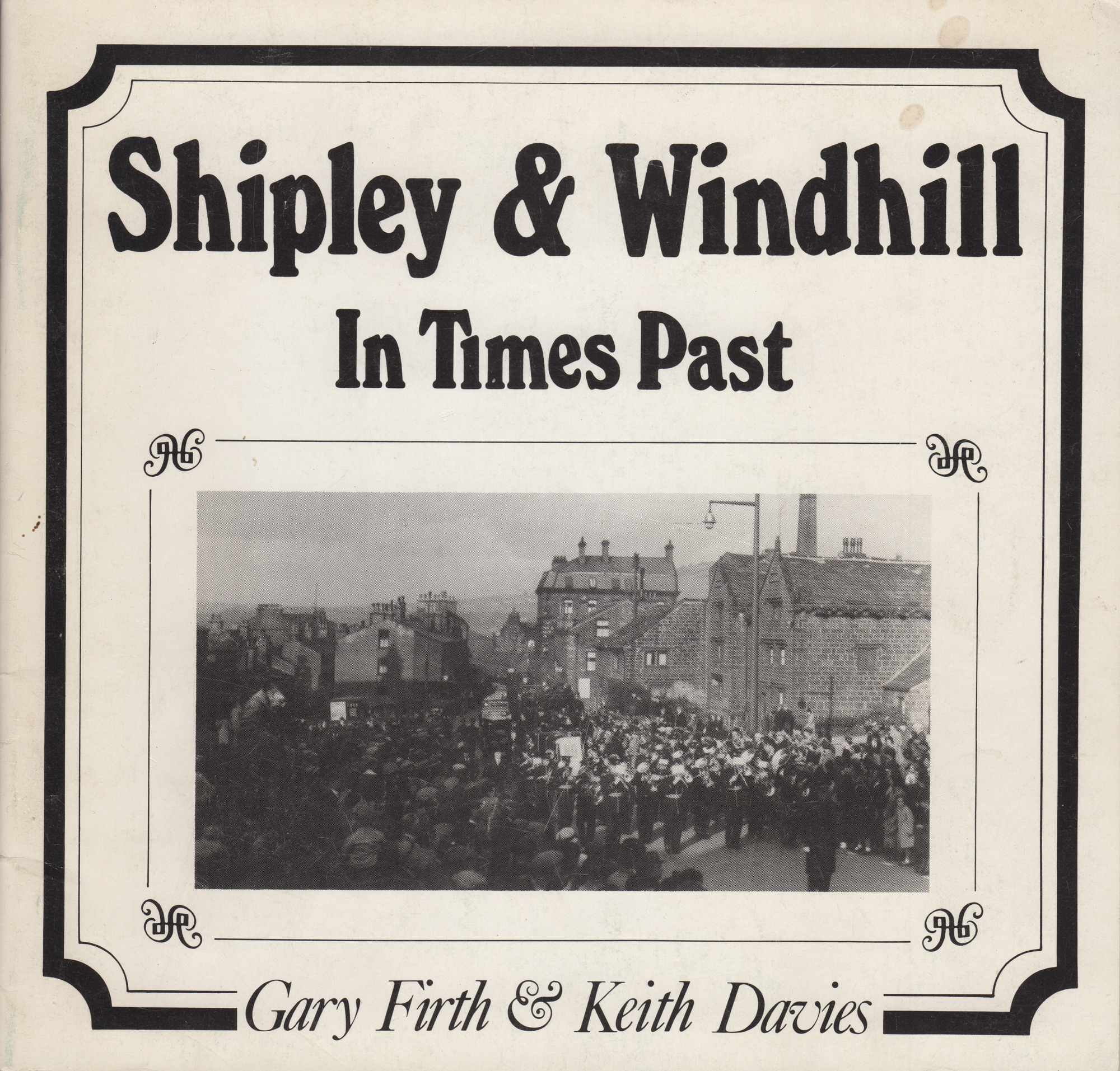 Shipley and Windhill in Times Past by Gary Firth & Keith Davies