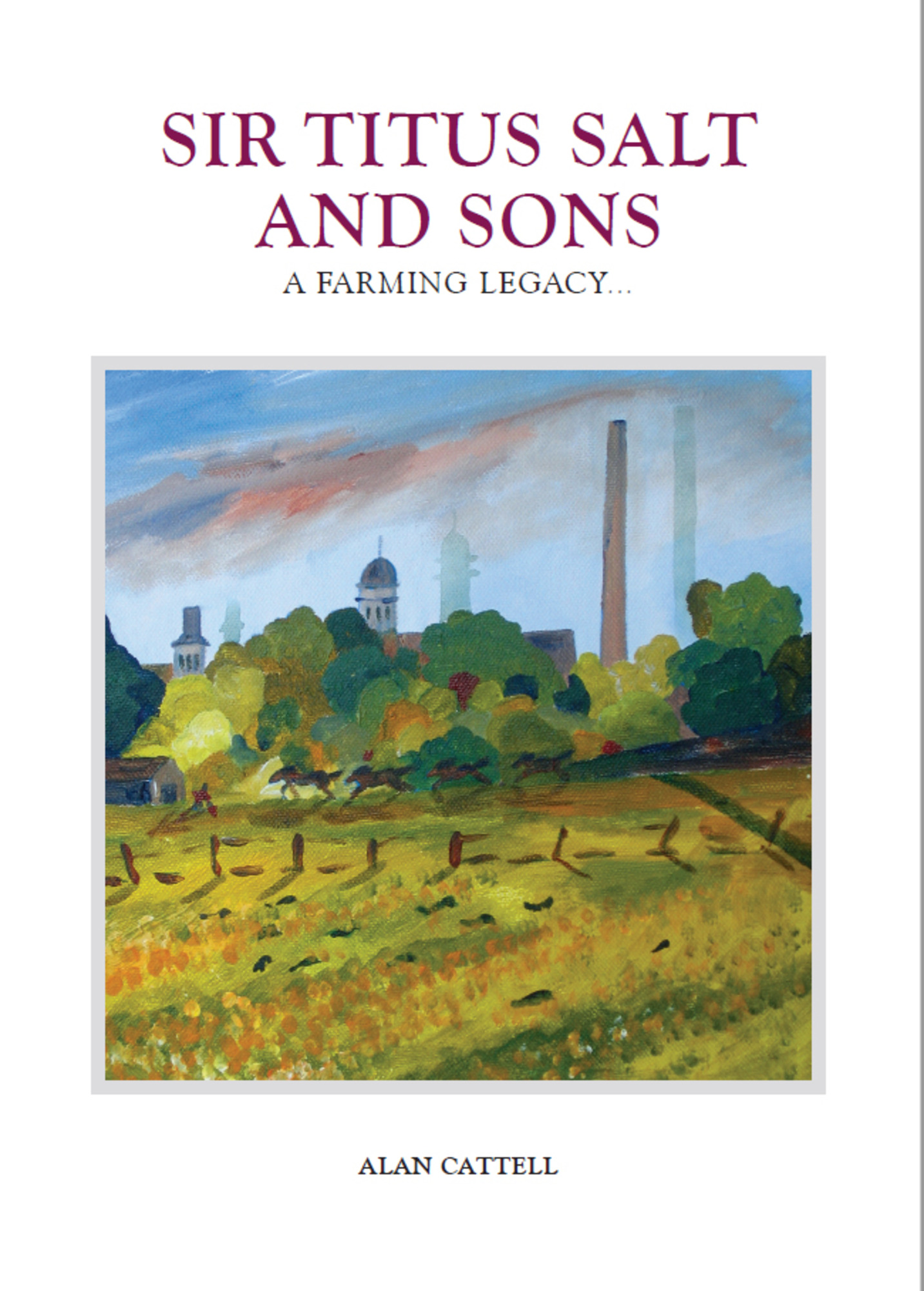 Sir Titus Salt and sons: A farming legacy