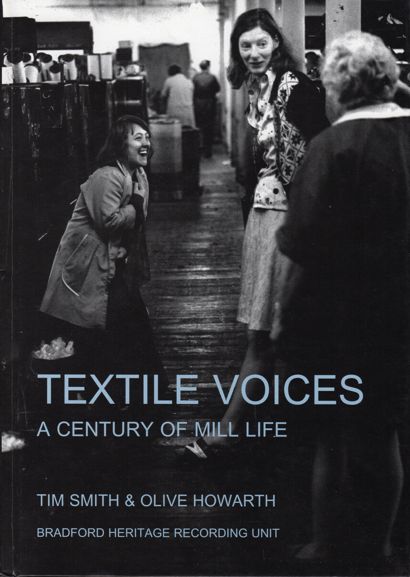 Textile Voices: a century of mill life