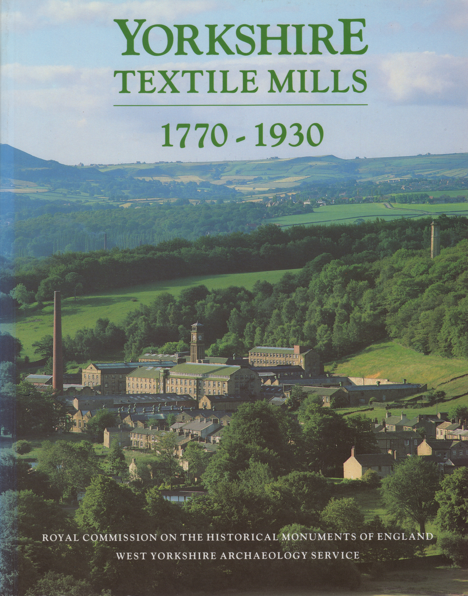 Yorkshire Textile Mills 1770-1930 by Colum Giles & Ian H Goodall